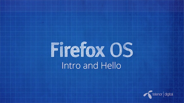 Firefox OS - Intro and hello