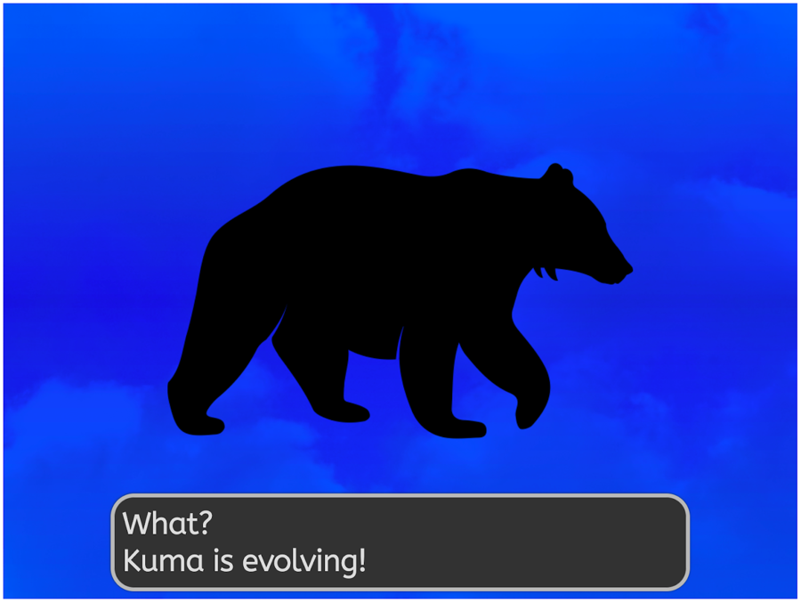 What? Kuma is evolving!