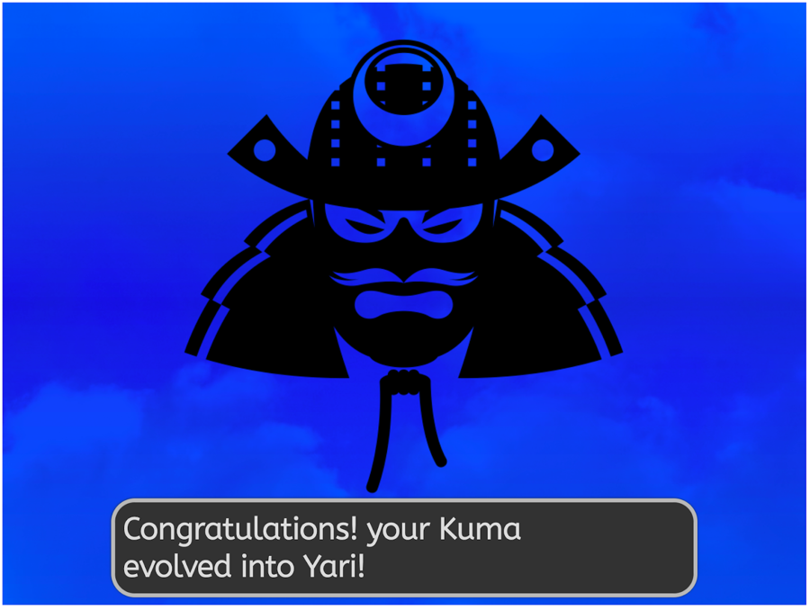 Congratulations! Your Kuma evolved into Yari